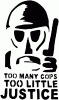 Too many cops - Too little justice